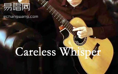 Careless WhisperĿָ 