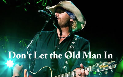 Don't Let the Old Man In Toby Keith 